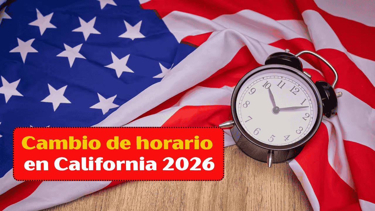 Cambio de horario en California 2026: Fecha exacta, ciudades donde aplica y hora oficial del ajuste de verano